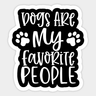 Dogs are My Favorite People. Gift for Dog Obsessed People. Funny Dog Lover Design. Sticker